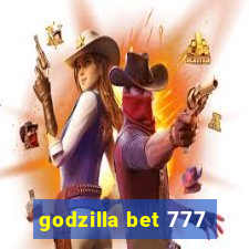 godzilla bet 777